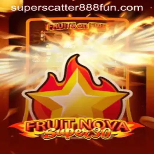 Discover the Exciting World of FruitrNovaSupe30 and SuperScatter888