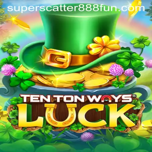 Unveiling TenTonWaysLuck: Your Guide to the Exciting World of SuperScatter888